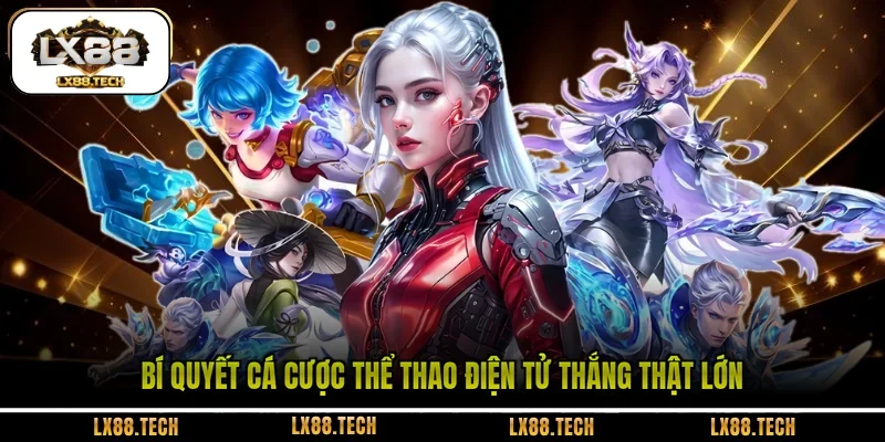 Bí quyết cá cược thể thao điện tử thắng thật lớn