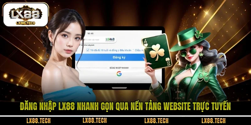 Đăng nhập LX88 nhanh gọn qua nền tảng website trực tuyến 