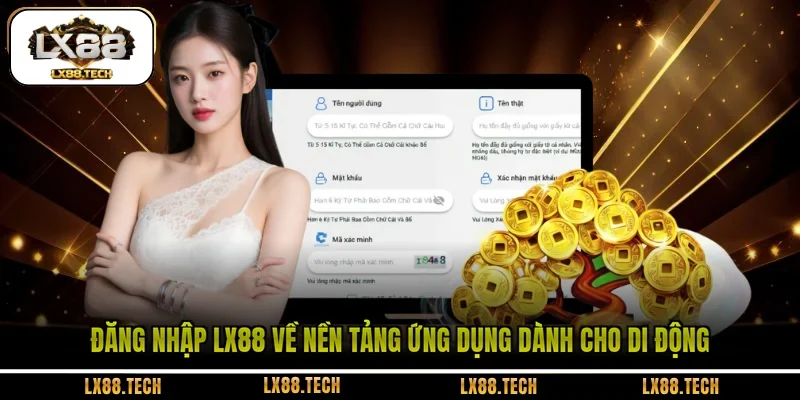 Đăng nhập LX88 về nền tảng ứng dụng dành cho di động 
