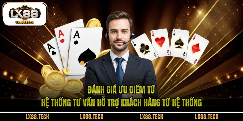Đánh giá ưu điểm từ hệ thống tư vấn hỗ trợ khách hàng từ hệ thống