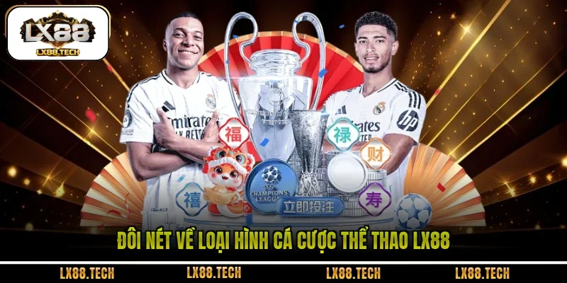 Đôi nét về loại hình cá cược thể thao LX88 