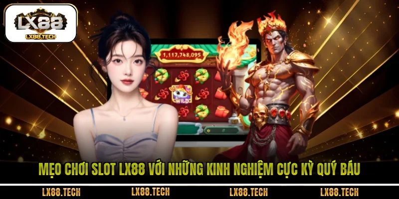 Mẹo Chơi Slot LX88 Với Những Kinh Nghiệm Cực Kỳ Quý Báu