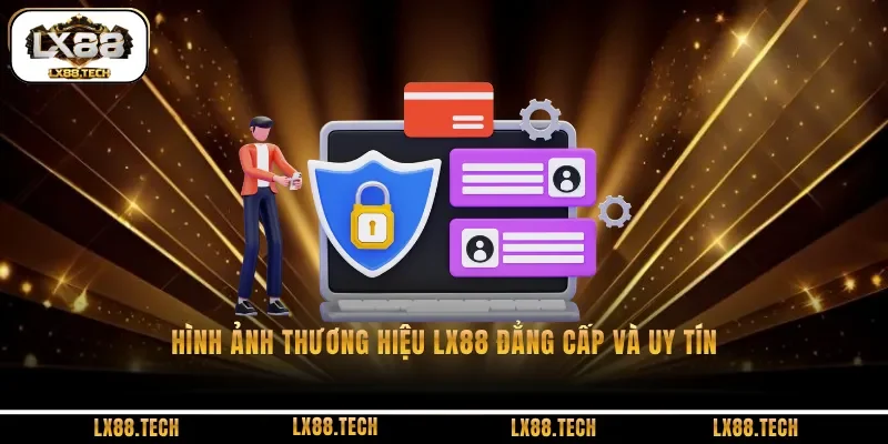 Hình ảnh thương hiệu LX88 đẳng cấp và uy tín.
